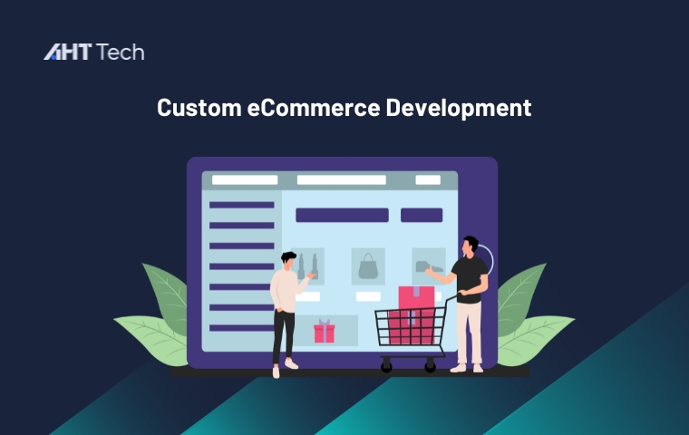 A Complete Guide To Custom eCommerce Development Company