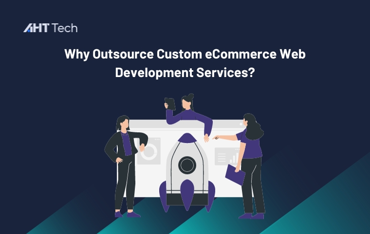 A Complete Guide To Custom eCommerce Development Company