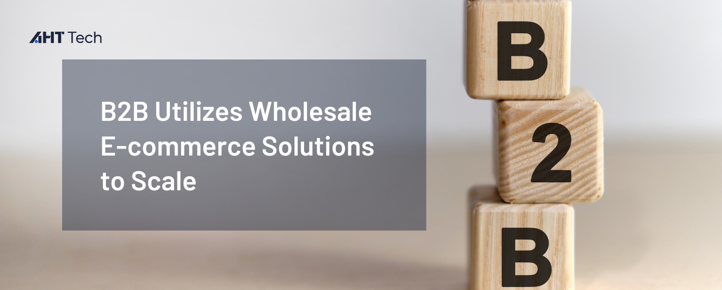B2B Utilizes Wholesale E-commerce Solutions to Scale