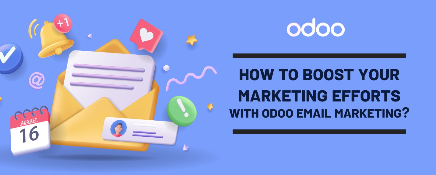 How to Boost Your Marketing Efforts with Odoo Email Marketing?