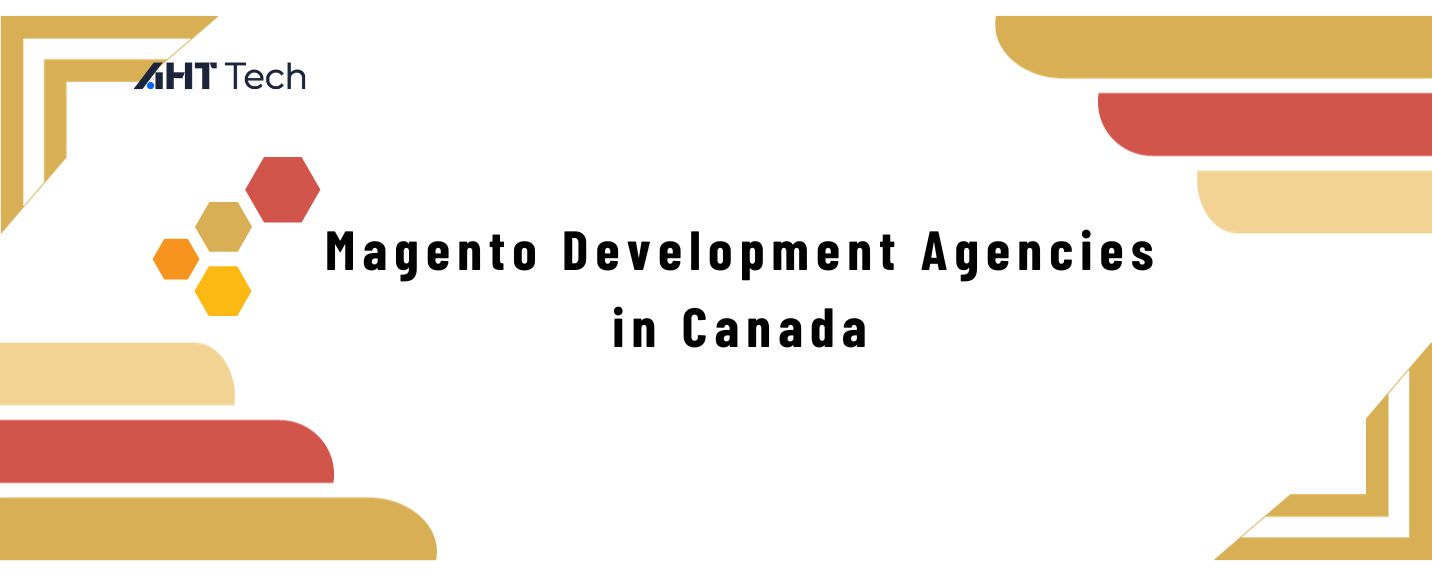 Top Magento eCommerce Development Agencies in Canada