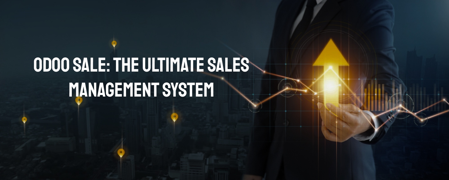 Odoo Sale: The Ultimate Sales Management System