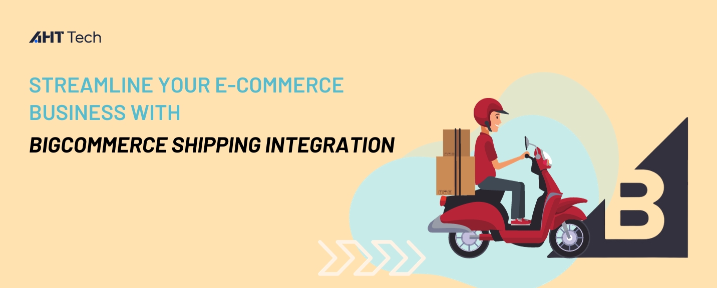 Streamline Your E-commerce Business with BigCommerce Shipping Integration