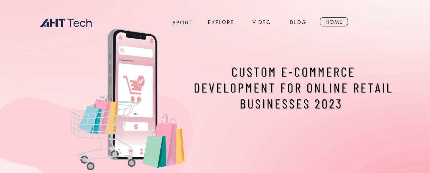 How Online Retail Businesses Stand Out With Custom E-commerce Website Development in 2023