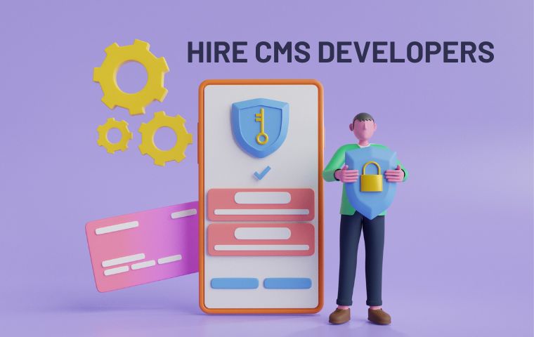 Hire CMS Developers in 2024 at an Optimal Price