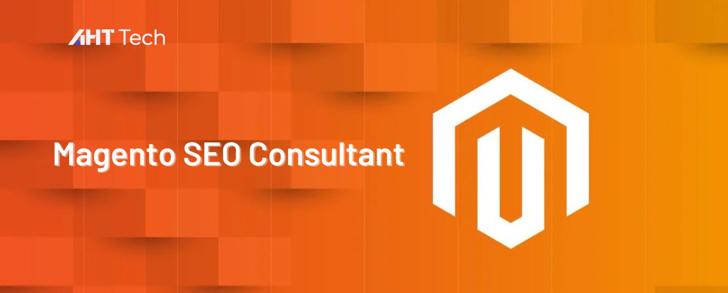 Hiring a Magento SEO Consultant with 3 Essential Elements