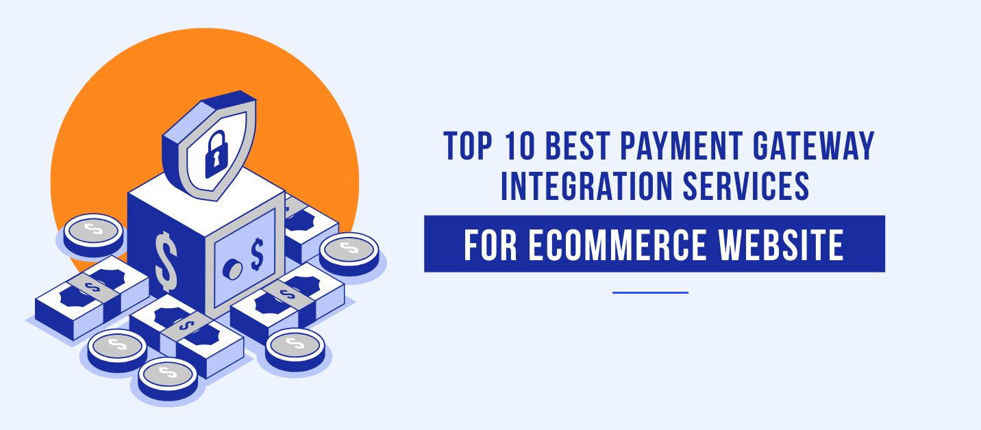 Top 10 Best Payment Gateway Integration Solutions for eCommerce Website 