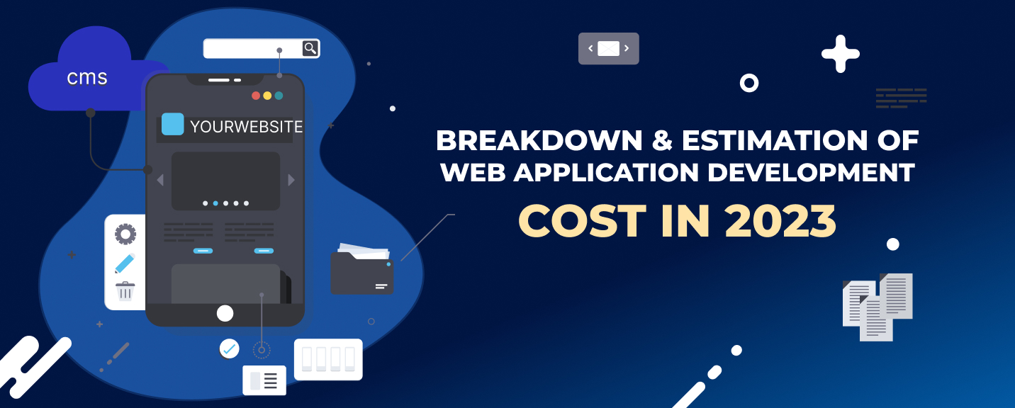 Breakdown and Estimation of web application development cost in 2023