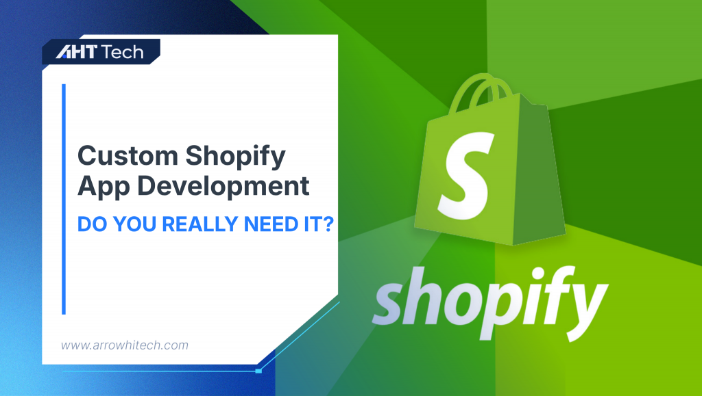 Custom Shopify App Development: Do You Really Need It?