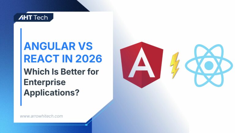 Angular vs React in 2026: Which Is Better for Enterprise Applications?